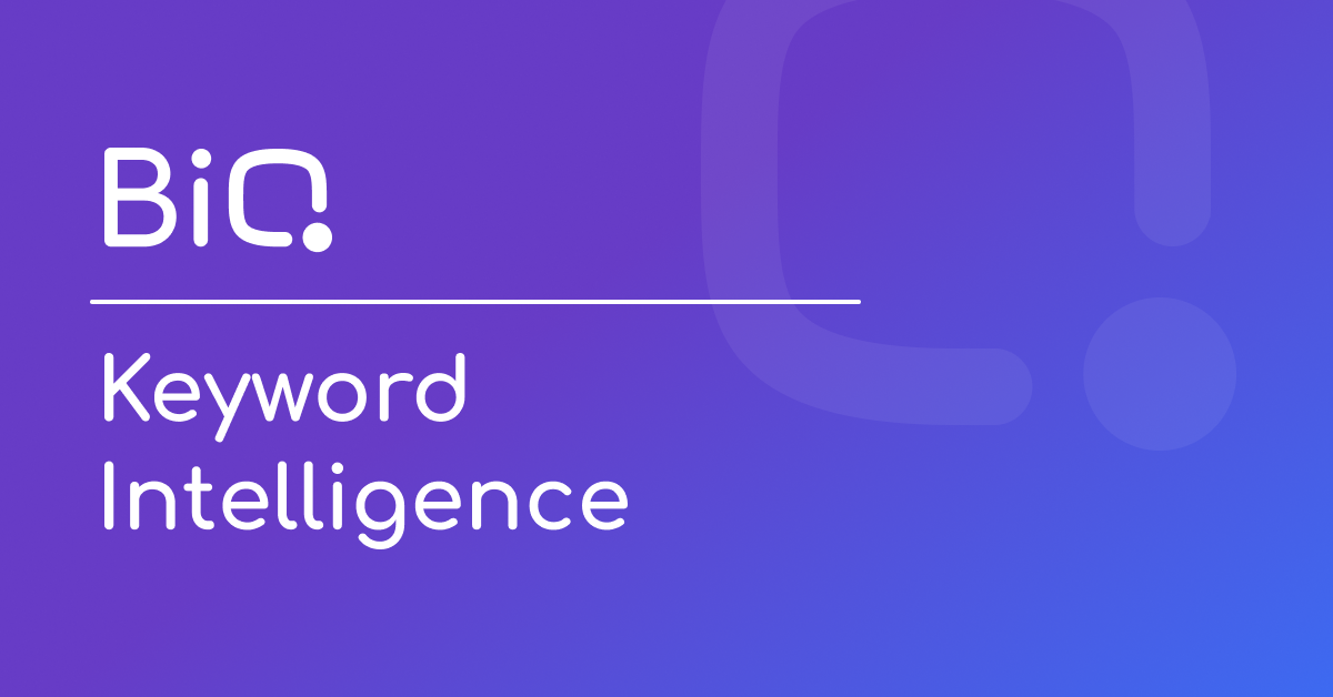 Keyword Intellegence - BiQ