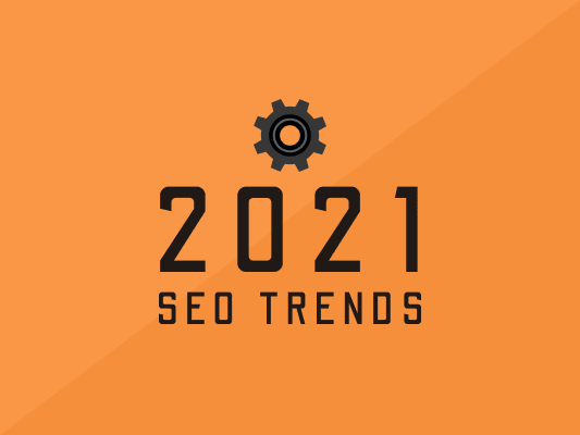 9 Latest 2021 SEO Trends Every Marketer Need To Know