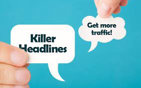 How To Write Great Headlines That Get More Blog Traffic