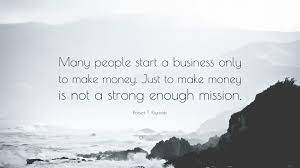 Quote saying money shouldn't be the only reason behind starting a business