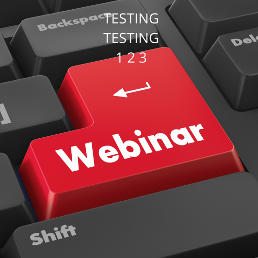 Webinars best practices is to test prior to the live event